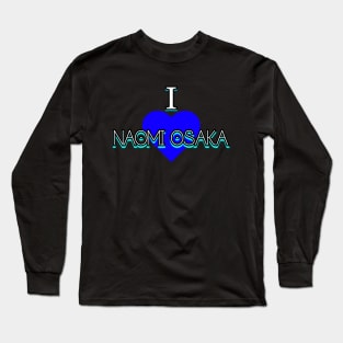 I love Naomi Osaka v3 Long Sleeve T-Shirt